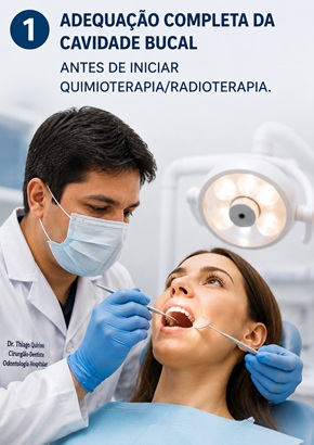 1. Adequação Completa da Cavidade Bucal antes de iniciar quimioterapia/radioterapia